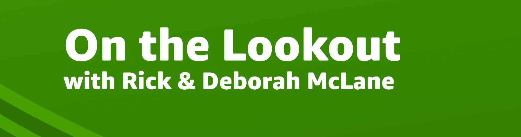 On the Lookout with Rick & Deborah McLane
